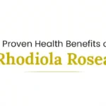7 Proven Health Benefits of Rhodiola Rosea